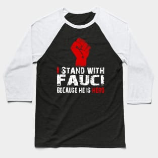 i stand with fauci tee Baseball T-Shirt